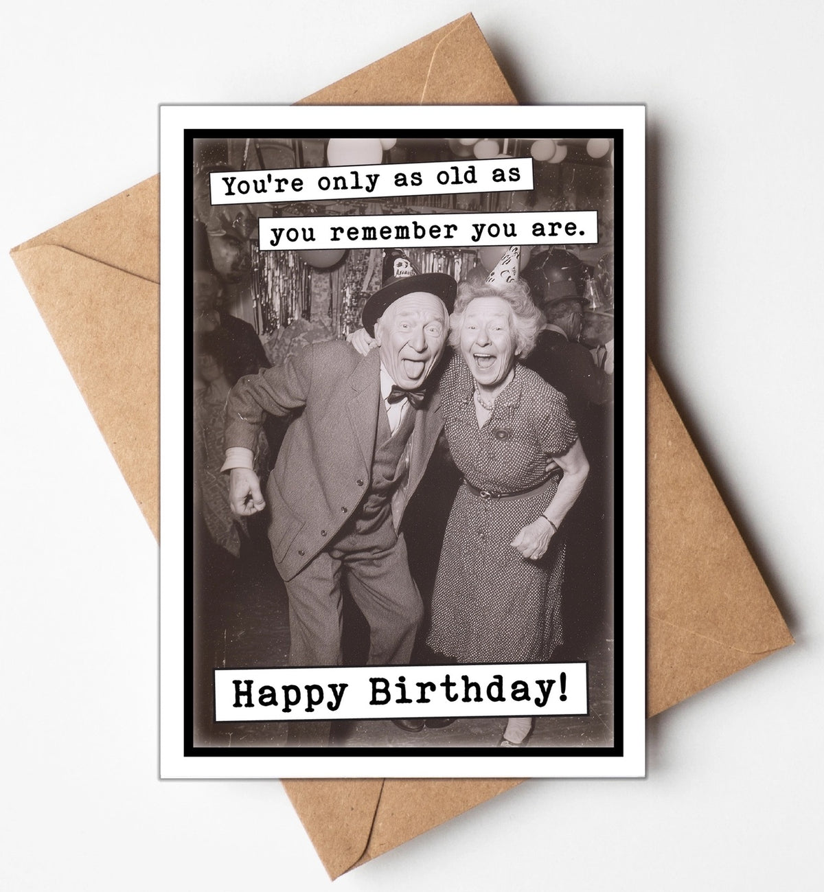 You're Only As Old As You Remember Greeting Card