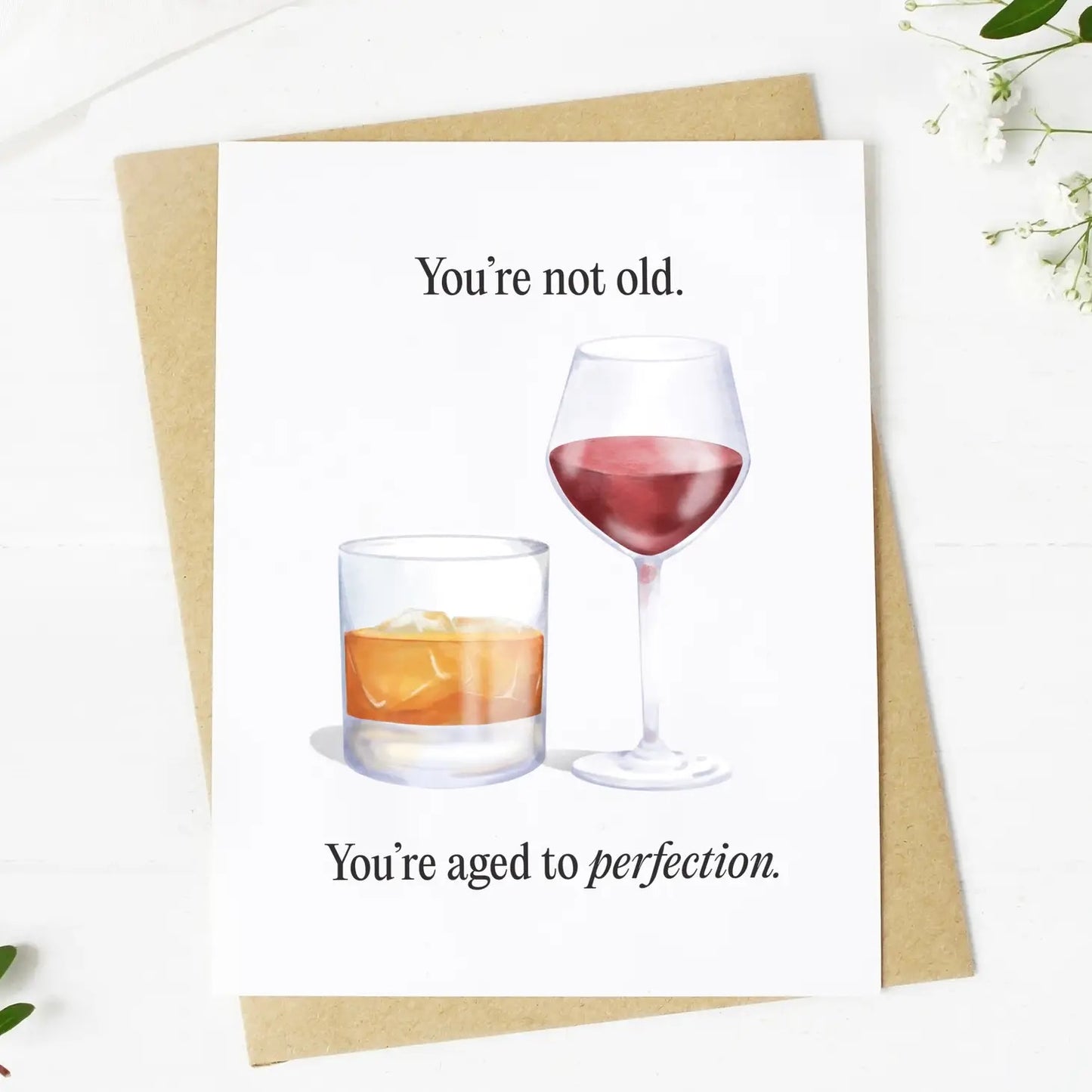 You're Not Old, You're Aged To Perfection Greeting Card