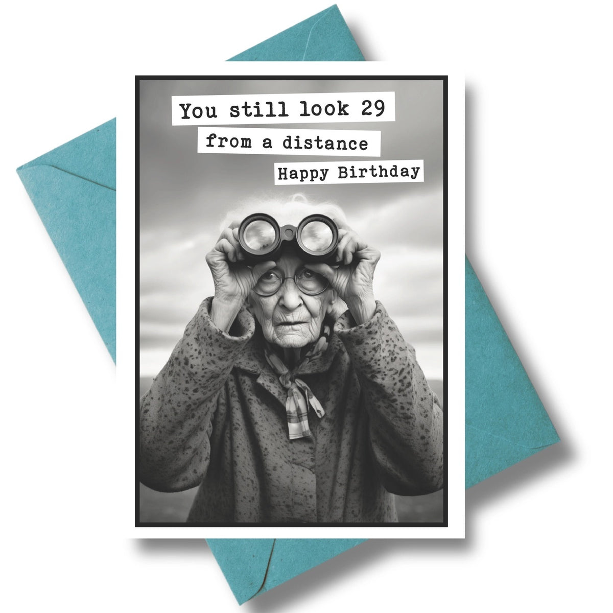 You Still Look 29 From a Distance Greeting Card
