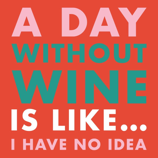 A Day Without Wine Napkins