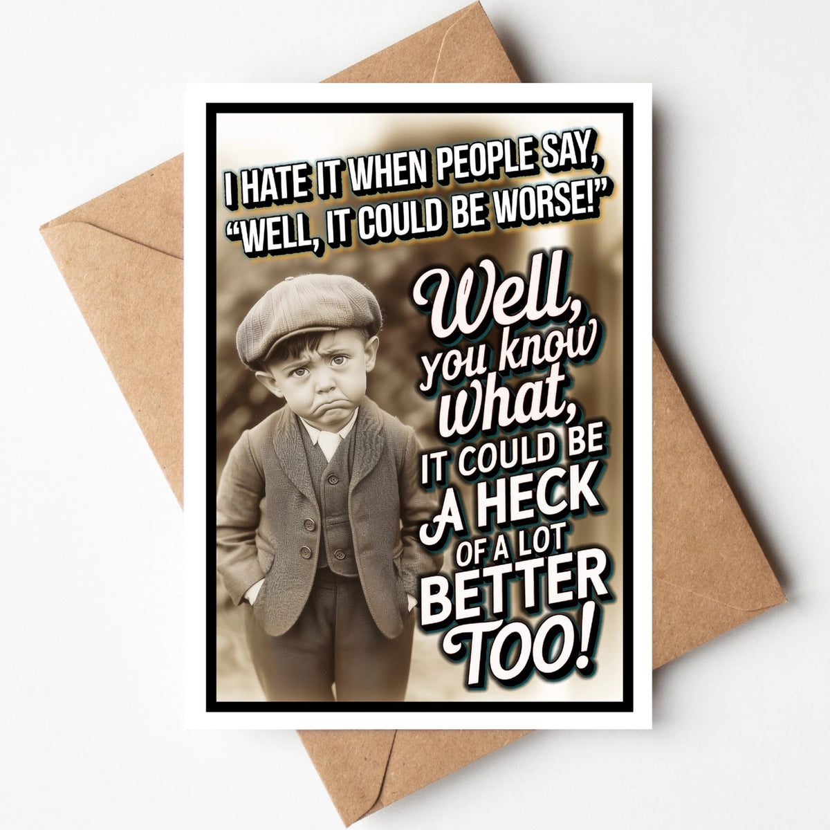 Well, It Could Be Worse Greeting Card