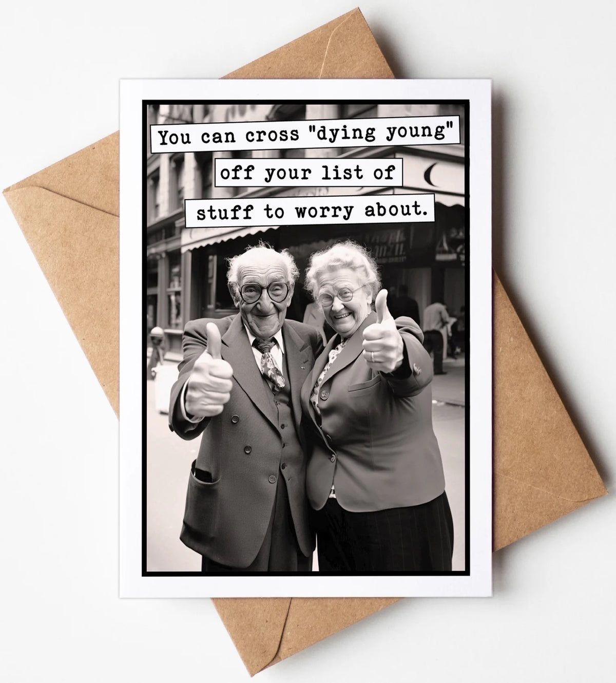 You Can Cross Dying Young Off Your List Greeting Card