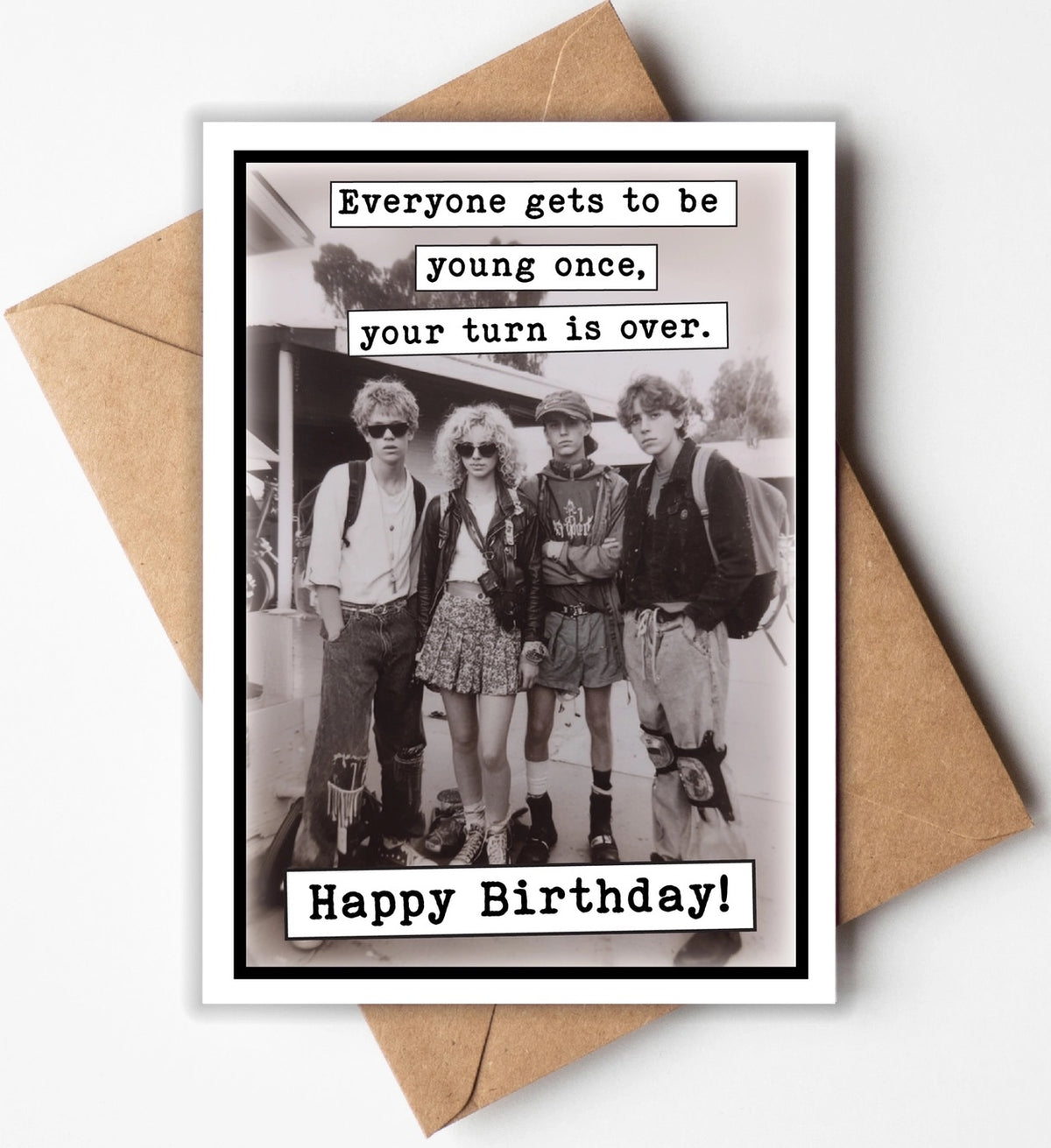 Everyone Gets To Be Young Once Greeting Card