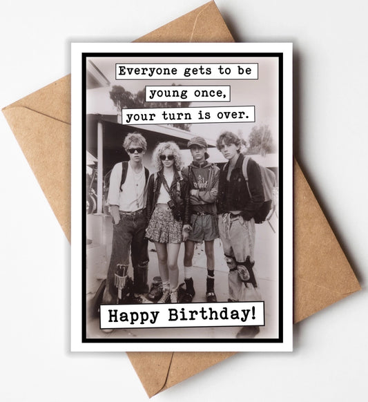 Everyone Gets To Be Young Once Greeting Card