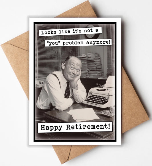 Looks Like It's Not a You Problem Anymore Greeting Card