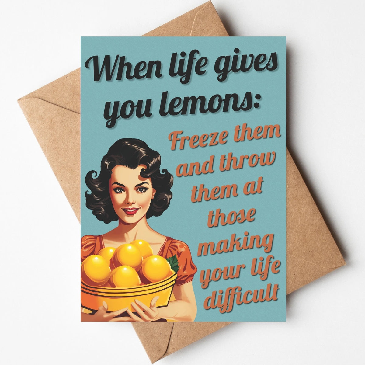 When Life Gives You Lemons Greeting Card